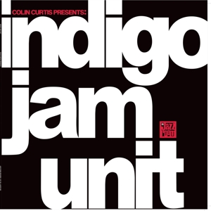Colin Curtis Presents: Indigo Jam Unit by Indigo Jam Unit
