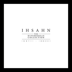 The Hyperborean Collection (Mmvi) - (Mmxxi) by Ihsahn