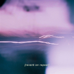 Reverb On Repeat by Reverb On Repeat
