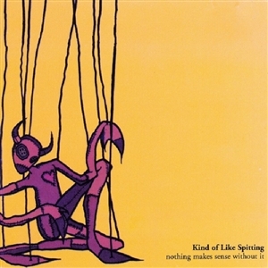Nothing Makes Sense Without It by Kind of Like Spitting