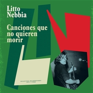 Canciones Que No Quieren Morir by Nebbia, Litto