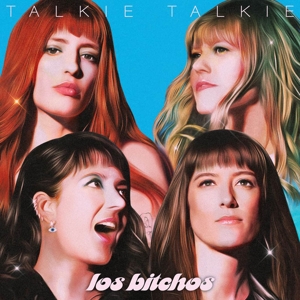 Talkie Talkie by Los Bitchos