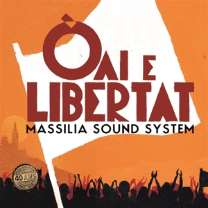 Oai E Libertat by Massilia Sound System