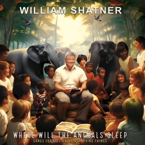 Where Will the Animals Sleep? by Shatner, William