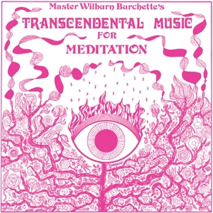 Transcendental Music For Meditation by Burchette, Master Wilburn