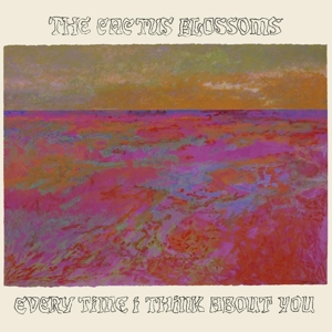 Every Time I Think About You by Cactus Blossoms