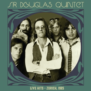 Live Hits - Zurich 1985 by Sir Douglas Quintet