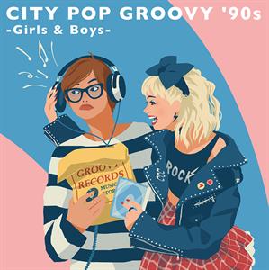 City Pop Groovy '90s: Girls & Boys by V/A