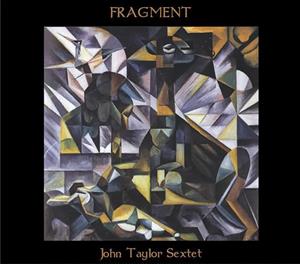 Fragment by John Taylor Sextet