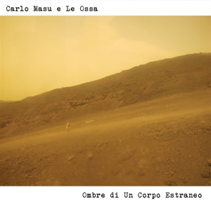 Ombre Di Un Corpo Estraneo by Carlo Masu E Le Ossa