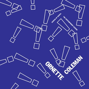 Genesis of Genius: the Contemporary Albums by Ornette Coleman