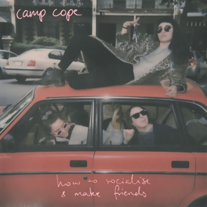 How To Socialise & Make Friends by Camp Cope