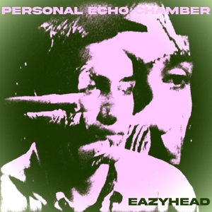 Personal Echo Chamber by Eazyhead