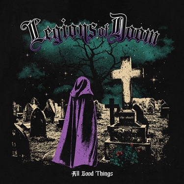 7-All Good Things by Legions of Doom