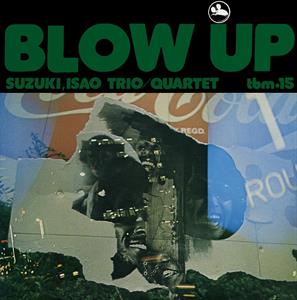 Blow Up by Isao Suzuki Trio & Isa...