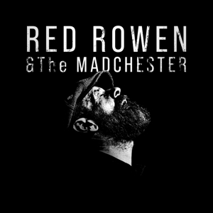 Red Rowen and the Madchester by Red Rowen and the Madc...