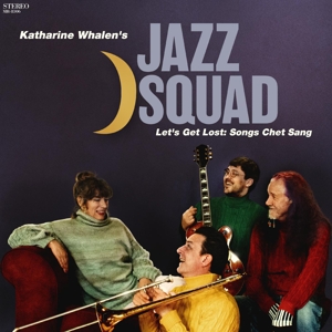 Let S Get Lost: Songs Chet Sang by Katharine Whalen S Jaz...
