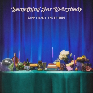 Something For Everybody by Sammy Rae & the Fr...