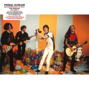 Maximum Rock 'N' Roll: the Singles Remastered Volume 2 by Primal Scream