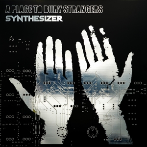 Synthesizer by A Place To Bury Strangers