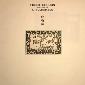 Fossil Cocoon by Yoshimatsu, K