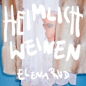 Heimlich Weinen by Rud, Elena