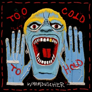 Too Cold To Hold by Warmduscher