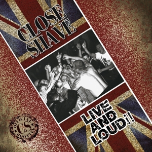 Live & Loud by Close Shave
