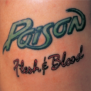 Flesh & Blood by Poison