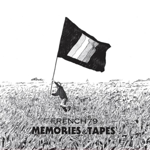 Memories & Tapes by French 79