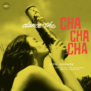 Dance the Cha Cha Cha by Puente, Tito