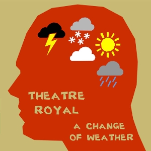 A Change of Weather by Theatre Royal