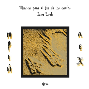 Musica Para El Fin De Los Cantos by Lech, Iury