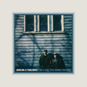 Find a Love That Brings You Home by Johnson & Finnemore