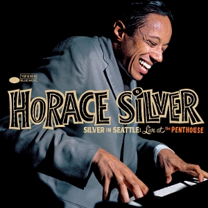 Silver In Seattle: Live At the Penthouse by Silver, Horace
