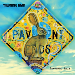 Pavement Ends by Yawning Man