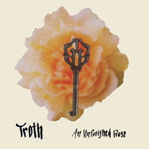 An Unfinished Rose by Troth
