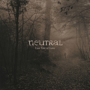 Last Tale of Love by Neutral