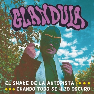 7-El Shake Del Autopsia by Glandula