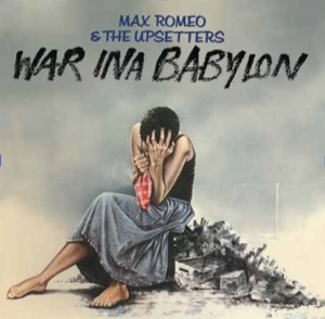 War Ina Babylon by Romeo, Max & the Upset...