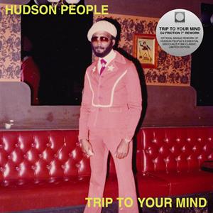 7-Trip To Your Mind (DJ Friction Rework) by Hudson People