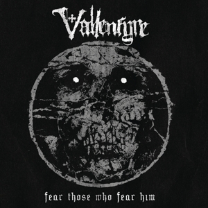 Fear Those Who Fear Him by Vallenfyre