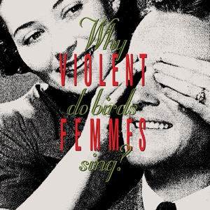 Why Do Birds Sing? by Violent Femmes