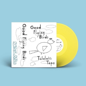 Talulah's Tape by Good Flying Birds