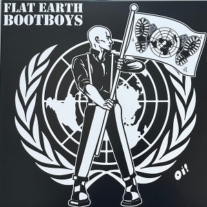 Flat Earth Bootboys by Flat Earth Bootboys