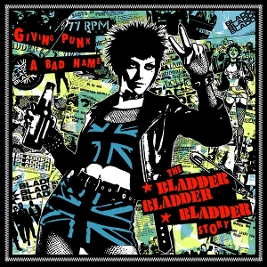 Giving Punk a Bad Name by Bladder Bladder Bladder