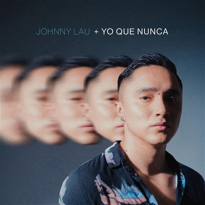 Yo Que Nunca by Lau, Johnny