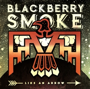 Like an Arrow by Blackberry Smoke