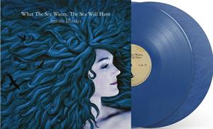 What the Sea Wants the Sea Will Have by Blasko, Sarah