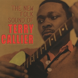 The New Folk Sound of Terry Callier by Callier, Terry